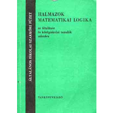 TANKÖNYVKIADÓ Halmazok, matematikai logika az általános és középiskolai tanulók... - Hámori Miklós antikvárium - használt könyv