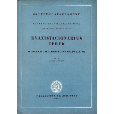 TANKÖNYVKIADÓ Kvázistacionárius terek. (Elméleti villamosságtan példatár II.) - Fodor György antikvárium - használt könyv
