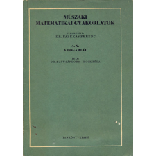 TANKÖNYVKIADÓ Műszaki matematikai gyakorlatok A.X.: A logarléc - Dr. Nagy Sándor-Hock Béla antikvárium - használt könyv