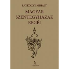 Tarandus Magyar Szentegyházak regéi egyéb e-könyv