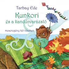 Tarbay Ede TARBAY EDE - KUNKORI ÉS A KANDÚRVARÁZSLÓ gyermek- és ifjúsági könyv