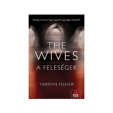  Tarryn Fisher - The Wives A Feleségek regény