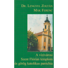 Tarsoly A vízvárosi Szent Flórián templom és görög katolikus paróchia antikvárium - használt könyv
