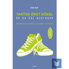  Tartsd őket közel, de ne túl szorosan! életmód, egészség