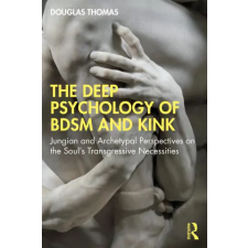 Taylor &amp; Francis Ltd Deep Psychology of BDSM and Kink | Douglas Thomas egyéb könyv
