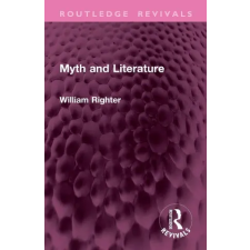 Taylor &amp; Francis Ltd Myth and Literature | William Righter egyéb könyv