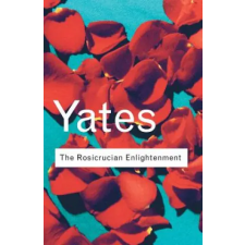 Taylor &amp; Francis Ltd Rosicrucian Enlightenment | Frances A. Yates egyéb könyv
