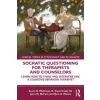 Taylor &amp; Francis Ltd Socratic Questioning for Therapists and Counselors | Scott H. Waltman,R. Trent Codd III,Lynn M. McFarr