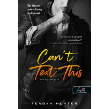  Teagan Hunter - Can t Text This - Nehogy megírd! - Légy merész 3. egyéb könyv