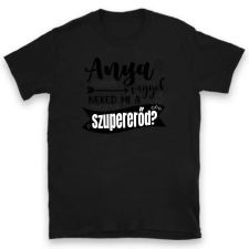 TeeInBlue Anya vagyok, neked mi a szupererőd - egyedi póló Póló / fekete / M ajándéktárgy