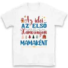 TeeInBlue Az idei az első karácsonyom mamaként póló Póló / fehér / M ajándéktárgy