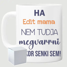 TeeInBlue Ha a mama nem tudja megvarrni - egyedi bögre Bögre / FEHÉR / FEHÉR DOBOZ bögrék, csészék