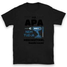 TeeInBlue Ha Apa nem tudja megjavítani póló Póló / fekete / XL ajándéktárgy