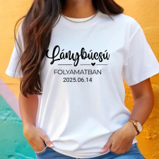 TeeInBlue Lánybúcsú folyamatban  - egyedi póló lánybúcsúra Fehér póló / fehér / S ajándéktárgy