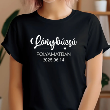 TeeInBlue Lánybúcsú folyamatban  - egyedi póló lánybúcsúra Fekete póló / fekete / M ajándéktárgy