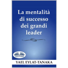 Tektime La Mentalità Di Successo Dei Grandi Leader egyéb e-könyv