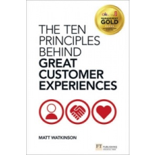  Ten Principles Behind Great Customer Experiences – Watkinson Matthew idegen nyelvű könyv