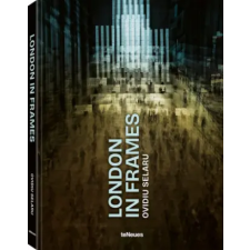 teNeues Publishing UK Ltd London in Frames – Ovidiu Selaru (Kemény kötésű) idegen nyelvű könyv