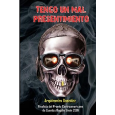 Tengo un mal presentimiento – Arquimedes Gonzalez idegen nyelvű könyv