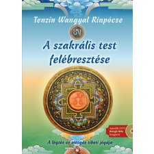 Tenzin Wangyal Rinpócse A szakrális test felébresztése - Tenzin Wangyal Rinpócse ajándékkönyv