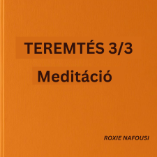  Teremtés 3/3 Meditáció ezotéria