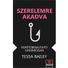 Tessa Bailey - Szerelemre akadva