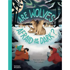 Thames &amp; Hudson Ltd. Are Wolves Afraid of the Dark? | Huw Lewis Jones egyéb könyv