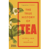 Thames &amp; Hudson Ltd. True History of Tea | Victor H. Mair,Erling Hoh