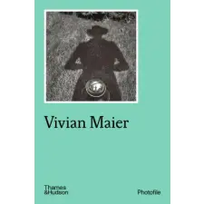 Thames &amp; Hudson Ltd. Vivian Maier | MAIER VIVIAN egyéb könyv