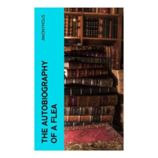  The Autobiography Of A Flea – Anonymous idegen nyelvű könyv