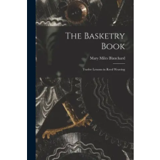  The Basketry Book; Twelve Lessons in Reed Weaving idegen nyelvű könyv