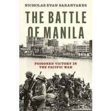The Battle of Manila Poisoned Victory in the Pacific War (Hardback) idegen nyelvű könyv