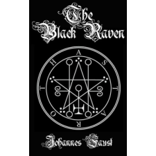 The Black Raven: Demon Summoning and Black Magic Grimoire, The Threefold Coercion of Hell – Brittany Nightshade,Johannes Faust idegen nyelvű könyv