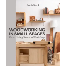 The Crowood Press Ltd Woodworking in Small Spaces | Louis Kwok egyéb könyv