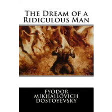  The Dream of a Ridiculous Man – Fyodor Mikhailovich Dostoyevsky idegen nyelvű könyv