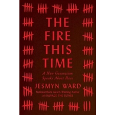  The Fire This Time: A New Generation Speaks about Race – Jesmyn Ward idegen nyelvű könyv