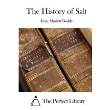  The History of Salt – Evan Marlett Boddy,The Perfect Library idegen nyelvű könyv