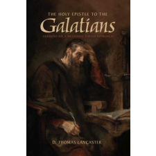 ... The Holy Epistle to the Galatians: Sermons on a Messianic Jewish Approach - D. Thomas Lancaster antikvárium - használt könyv