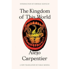 The Kingdom of This World – Alejo Carpentier,Pablo Medina idegen nyelvű könyv