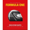  The Little Guide to Formula One: High-Octane Quotes from the Pits to the Podium