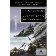  The Lost Road and Other Writings (The History of Middle-Earth Series, Book 5) regény