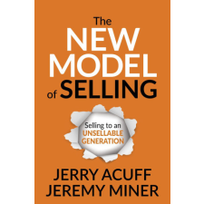  The New Model of Selling: Selling to an Unsellable Generation – Jeremy Miner idegen nyelvű könyv