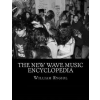  The New Wave Music Encyclopedia – William T Rygiol (Puha kötésű)