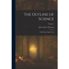  The Outline of Science: A Plain Story Simply Told; Volume 2 idegen nyelvű könyv