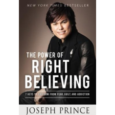  The Power of Right Believing – Joseph Prince idegen nyelvű könyv