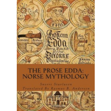  The Prose Edda: Norse Mythology – Snorri Sturluson,Rasmus B Anderson idegen nyelvű könyv