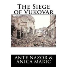  The Siege of Vukovar – Ante Nazor,Anica Maric idegen nyelvű könyv