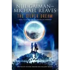  The Silver Dream – Neil Gaiman,Michael Reaves,Mallory Reaves idegen nyelvű könyv