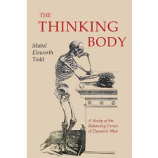  The Thinking Body – Mabel Elsworth Todd idegen nyelvű könyv
