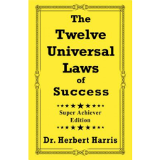  The Twelve Universal Laws of Success: Super Achiever Edition – Herbert Harris idegen nyelvű könyv